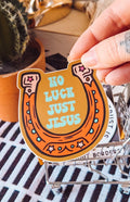 No Luck,Just Jesus Sticker