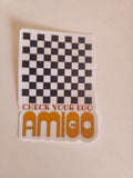 Check your ego Amigo sticker